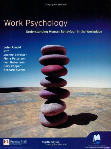Work Psychology Understanding Human Behaviour In The Workplace