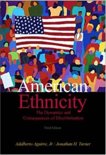 american ethnicity the dynamics and consequences of discrimination 3rd edition aguirre, adalberto, jr.,