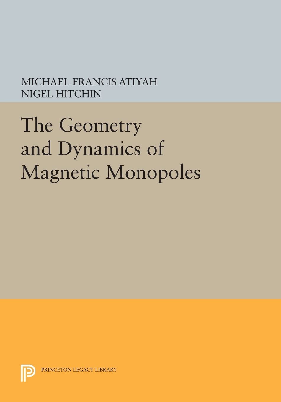 the geometry and dynamics of magnetic monopoles atiyah, michael francis, hitchin, nigel 0691604118,