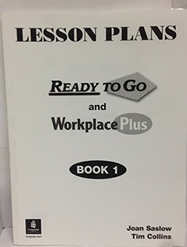 ready to go and workplace plus book 1 lesson plans  joan saslow, tim collins 0131487612, 9780131487611