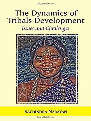 the dynamics of tribals development issues and challenges dr. sachindra narayan 8121206871, 9788121206877