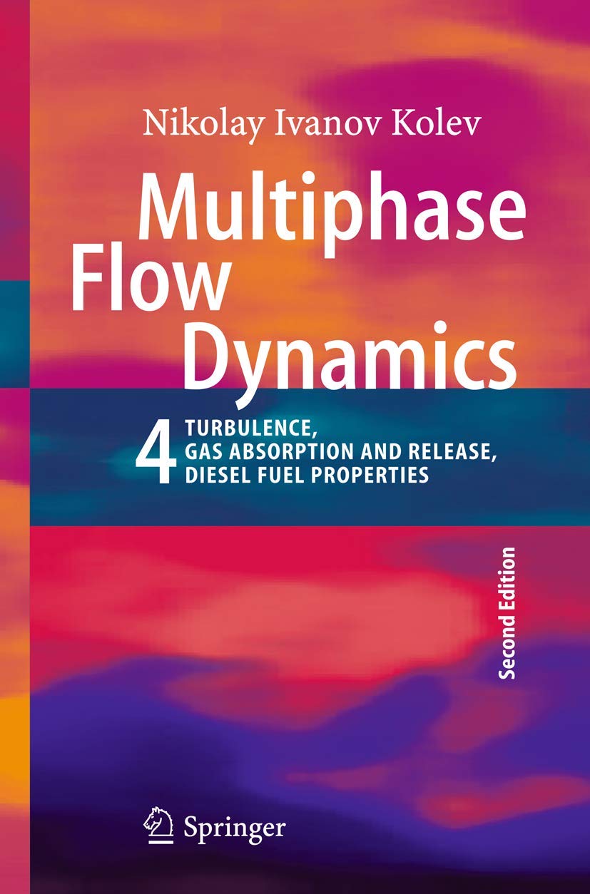 multiphase flow dynamics 4 turbulence gas adsorption and release diesel fuel properties 2nd edition kolev,
