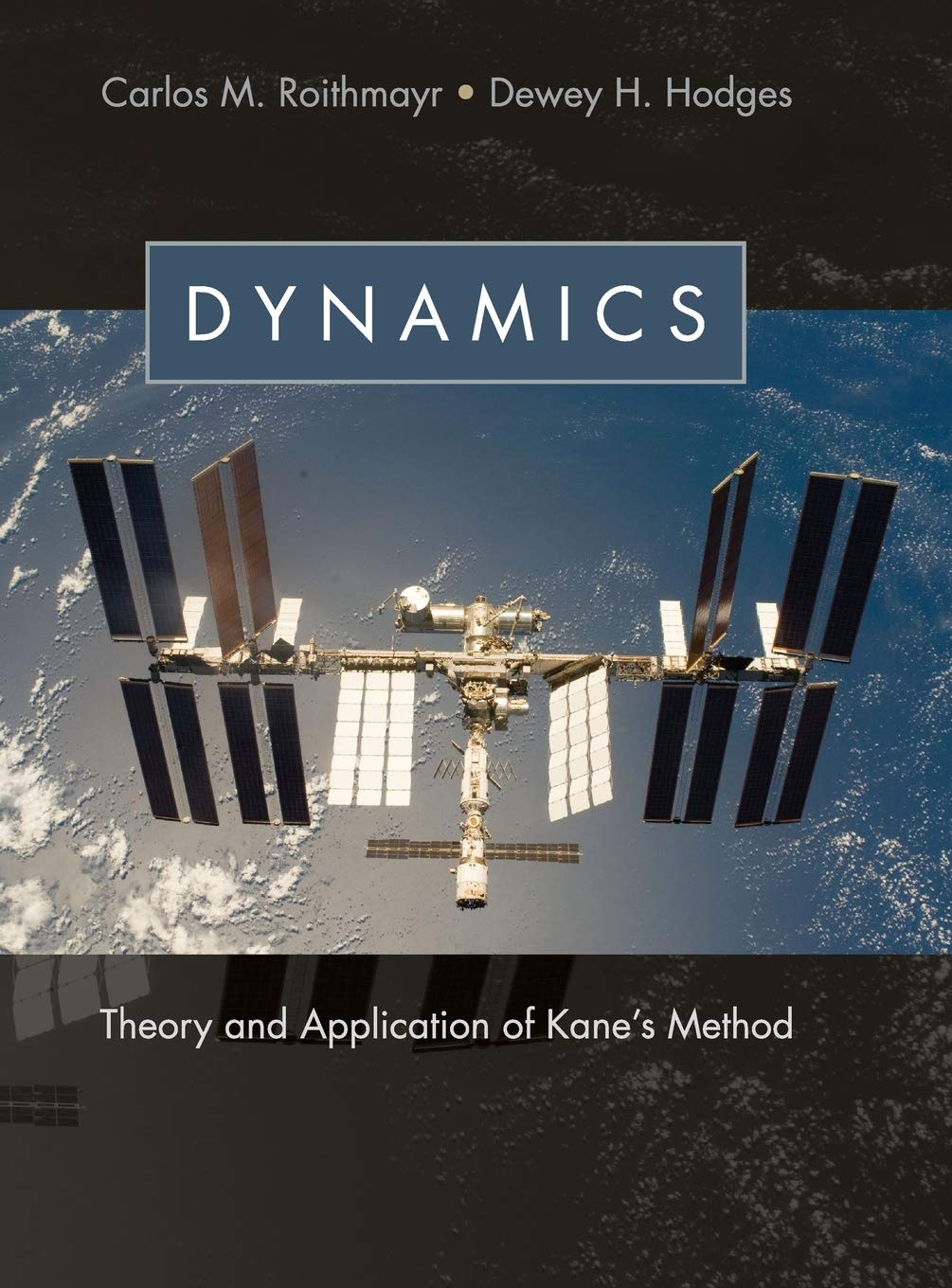dynamics theory and application of kanes method 1st edition roithmayr, carlos m., hodges, dewey h.