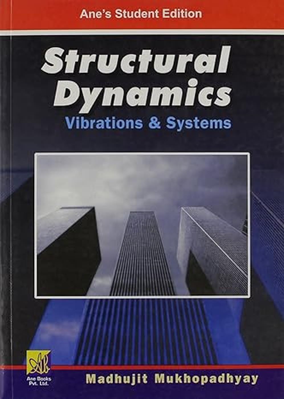 structural dynamics vibrations and systems  mukhophadhyay 8180520900, 9788180520907