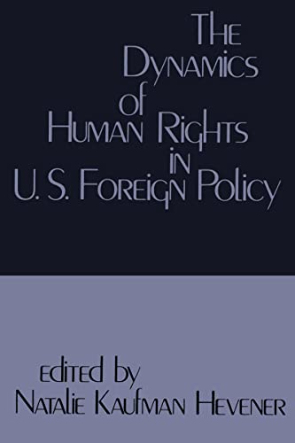 the dynamics of human rights in united states foreign policy hevener, natalie kaufman 0878559566,