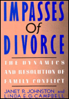 impasses of divorce the dynamics and resolution of family conflict  janet r. johnston, linda e. g. campbell