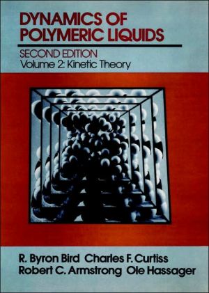 dynamics of polymeric liquids volume 2 kinetic theory 2nd edition bird, r. byron, curtiss, charles f.,