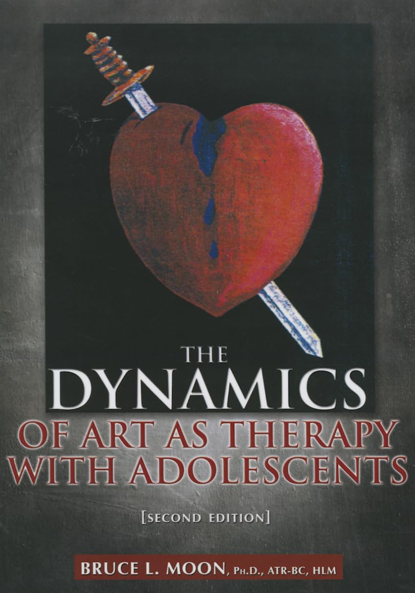 the dynamics of art as therapy with adolescents 2nd edition bruce l. moon 0398087482, 9780398087487