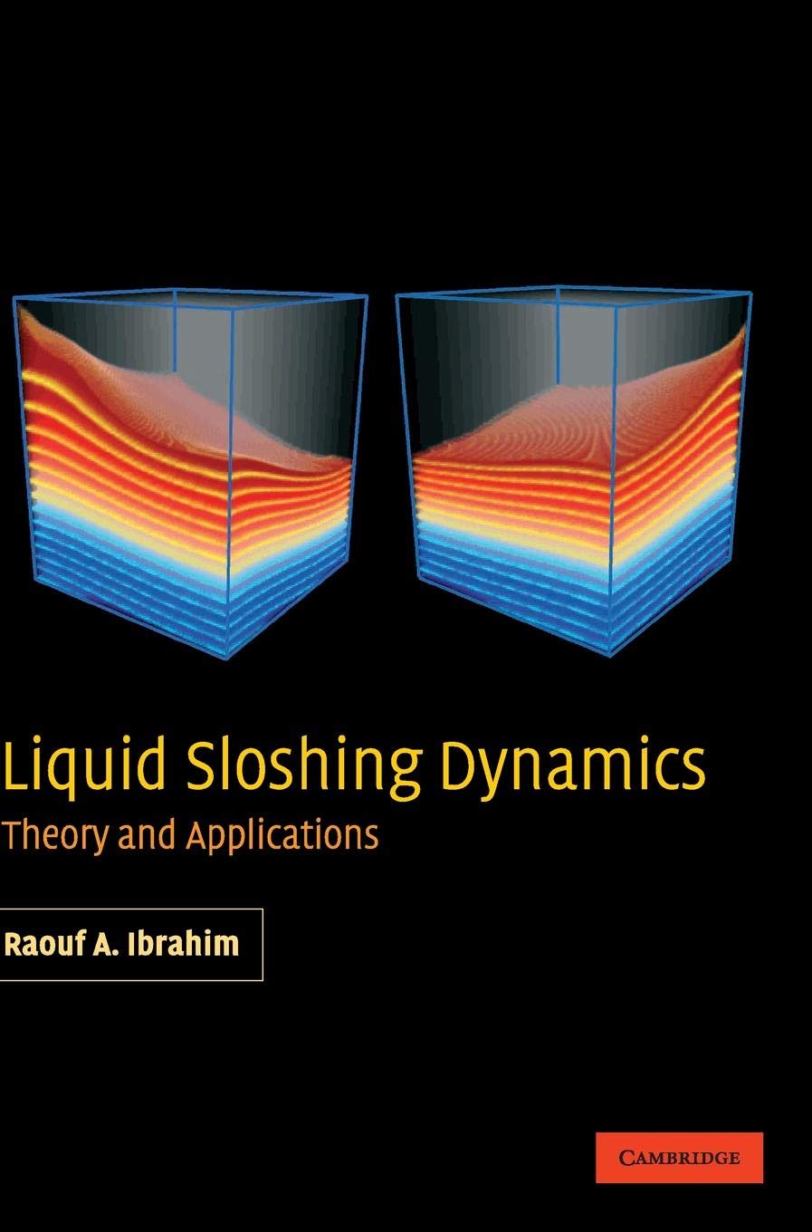 liquid sloshing dynamics theory and applications 1st edition ibrahim, raouf a. 0521838851, 9780521838856