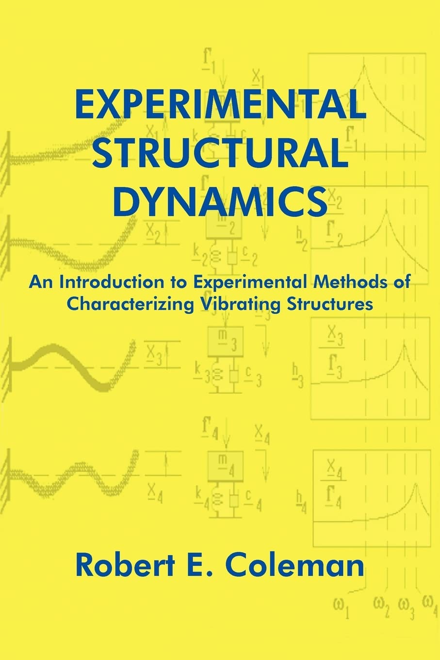 experimental structural dynamics an introduction to experimental methods of characterizing vibrating