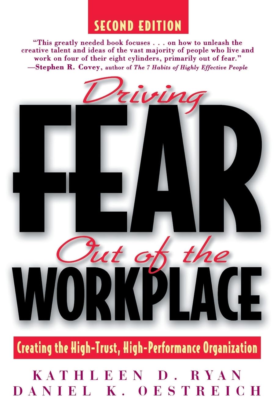 driving fear out of the workplace creating the high trust high performance organization 2nd edition ryan,