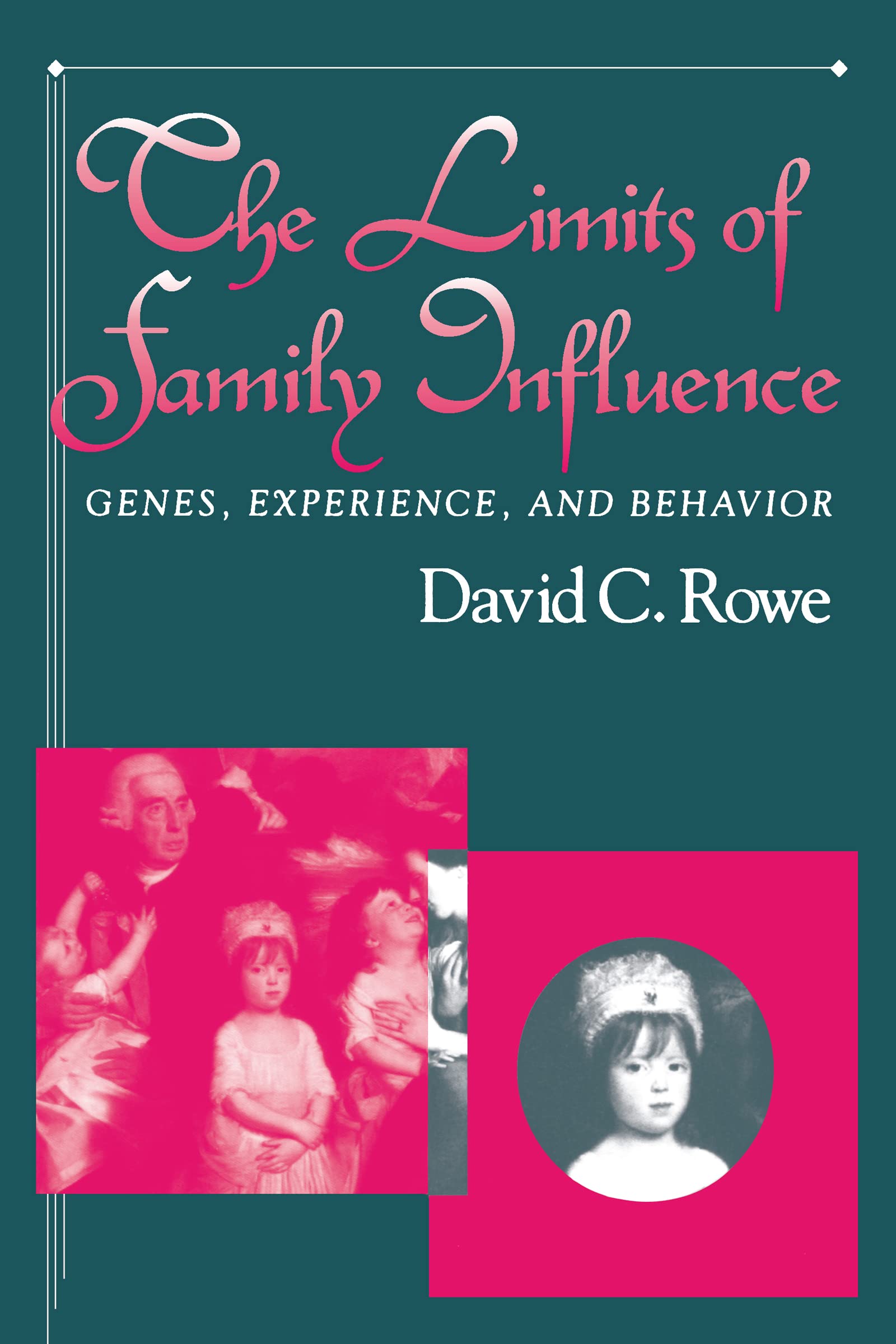 the limits of family influence genes experience and behavior revised edition rowe, david c. 0898621488,