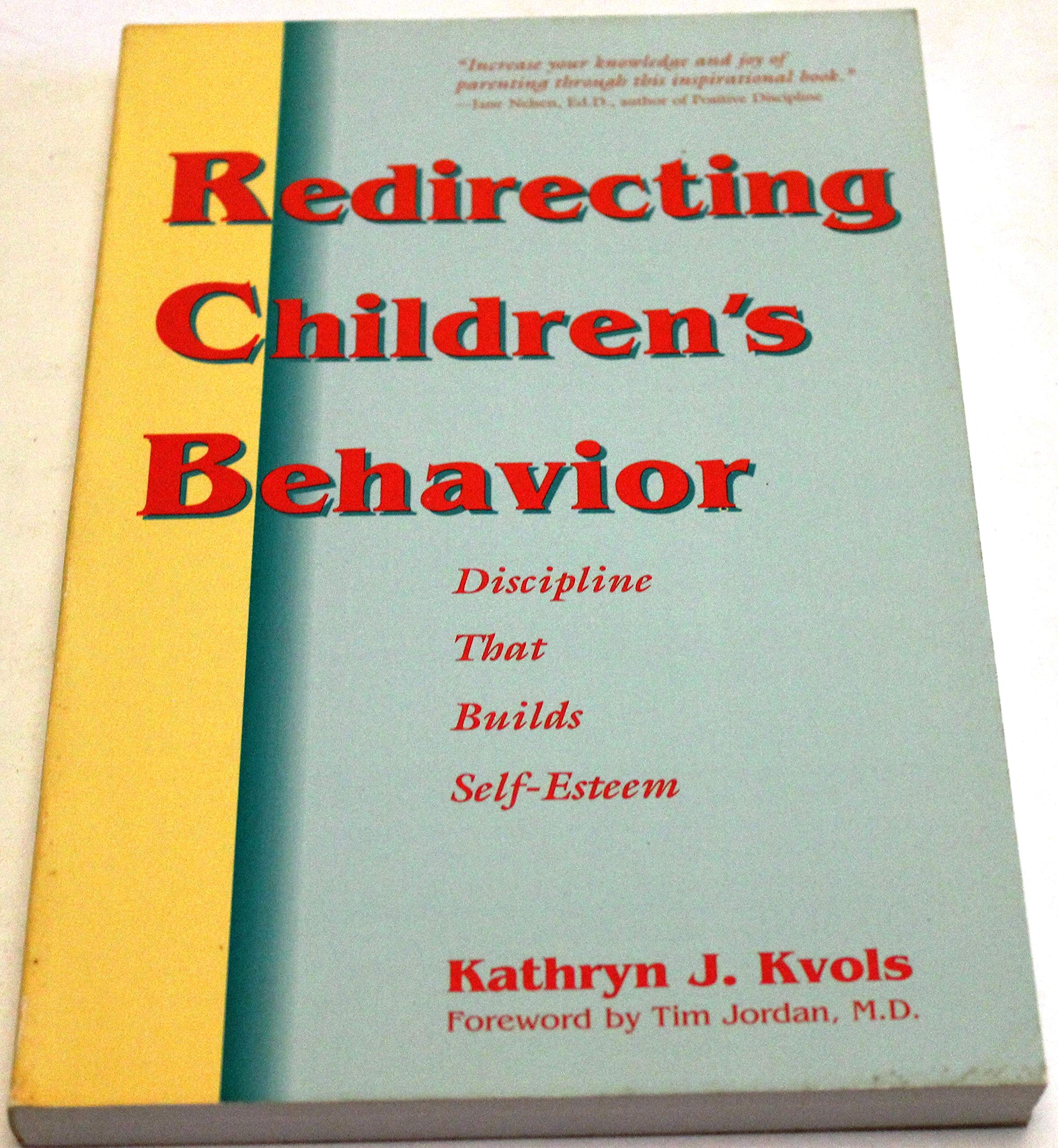 redirecting childrens behavior discipline that builds self esteem kathryn j. kvols 0964542501, 9780964542501