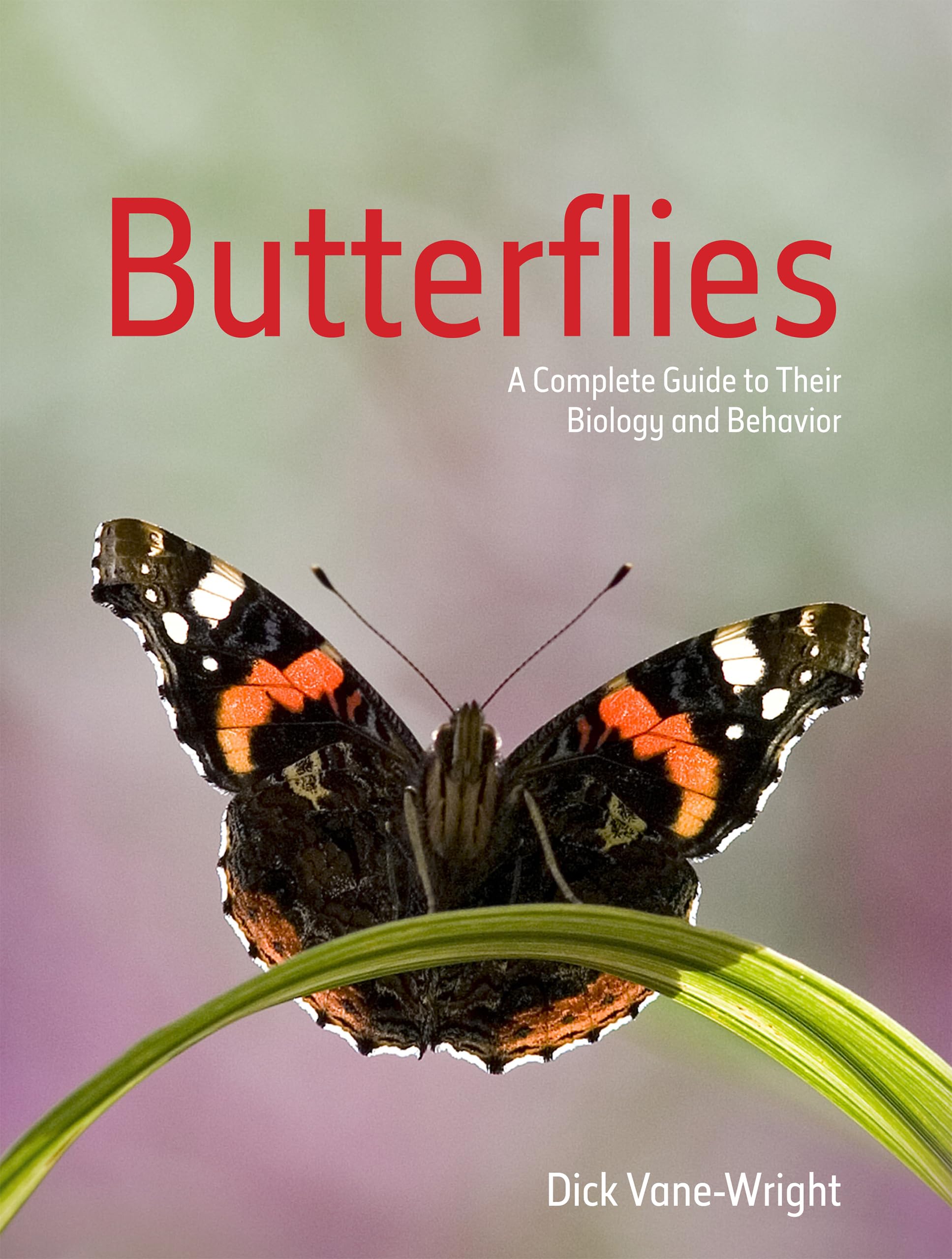 butterflies a guide to their biology and behavior 2nd revised edition vane wright, dick 1501700170,