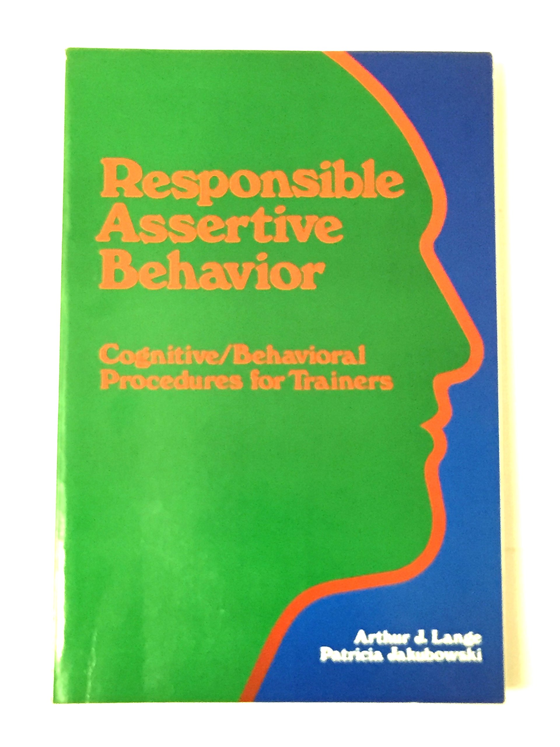 responsible assertive behavior cognitive/behavioral procedures for trainers 1st edition arthur j. lange,
