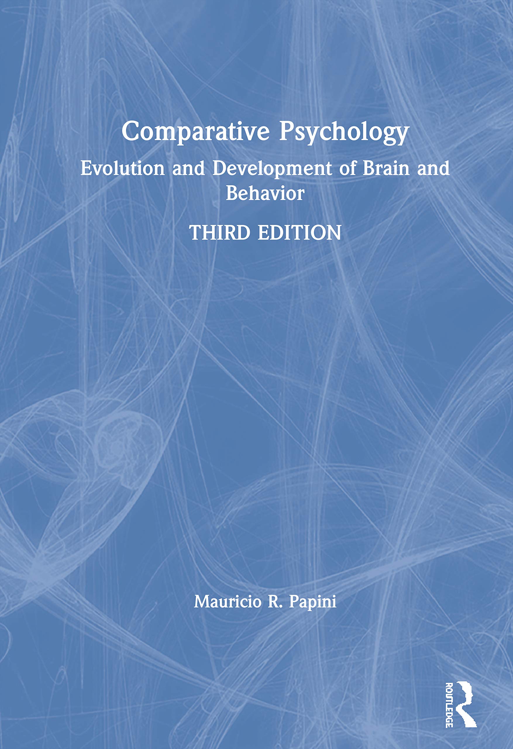 comparative psychology evolution and development of brain and behavior 3rd edition papini, mauricio r