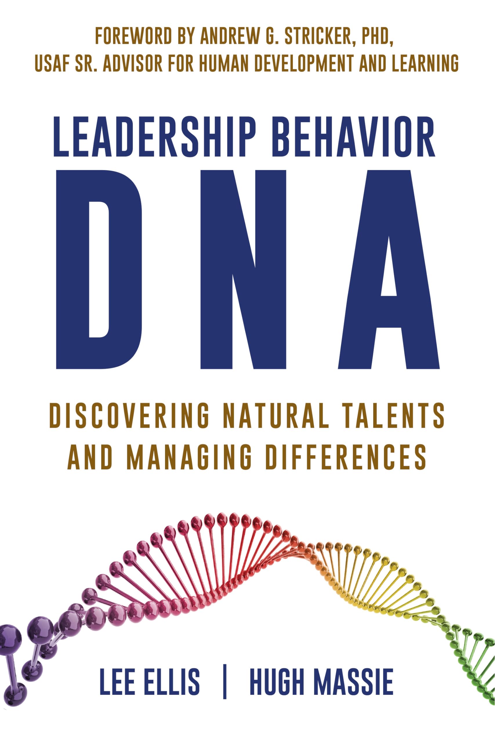 leadership behavior dna discovering natural talents and managing differences  lee ellis, hugh massie