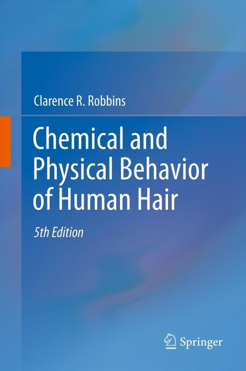 chemical and physical behavior of human hair 5th edition robbins, clarence r. 3642256112, 9783642256110