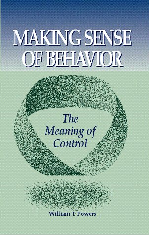 making sense of behavior the meaning of control  powers, william t. 0964712156, 9780964712157