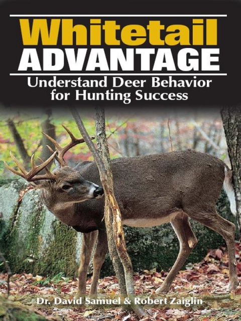 the whitetail advantage understanding deer behavior for hunting success 8th edition samuel, dr dave