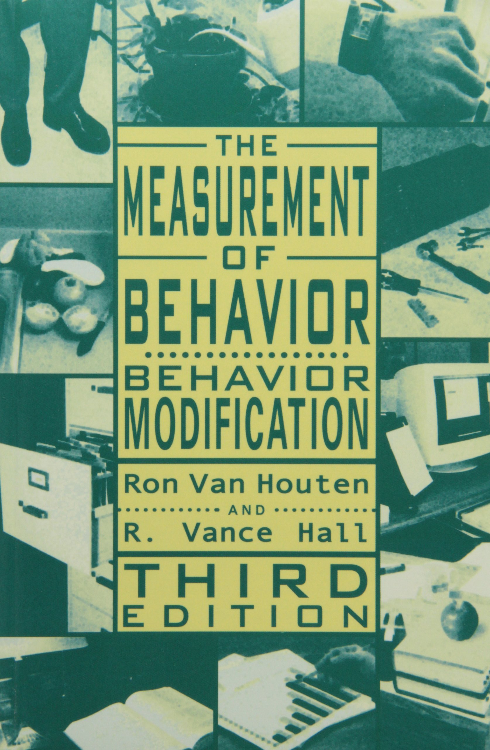 the measurement of behavior behavior modification 3rd edition van houten, ron, hall, r. vance 0890798613,