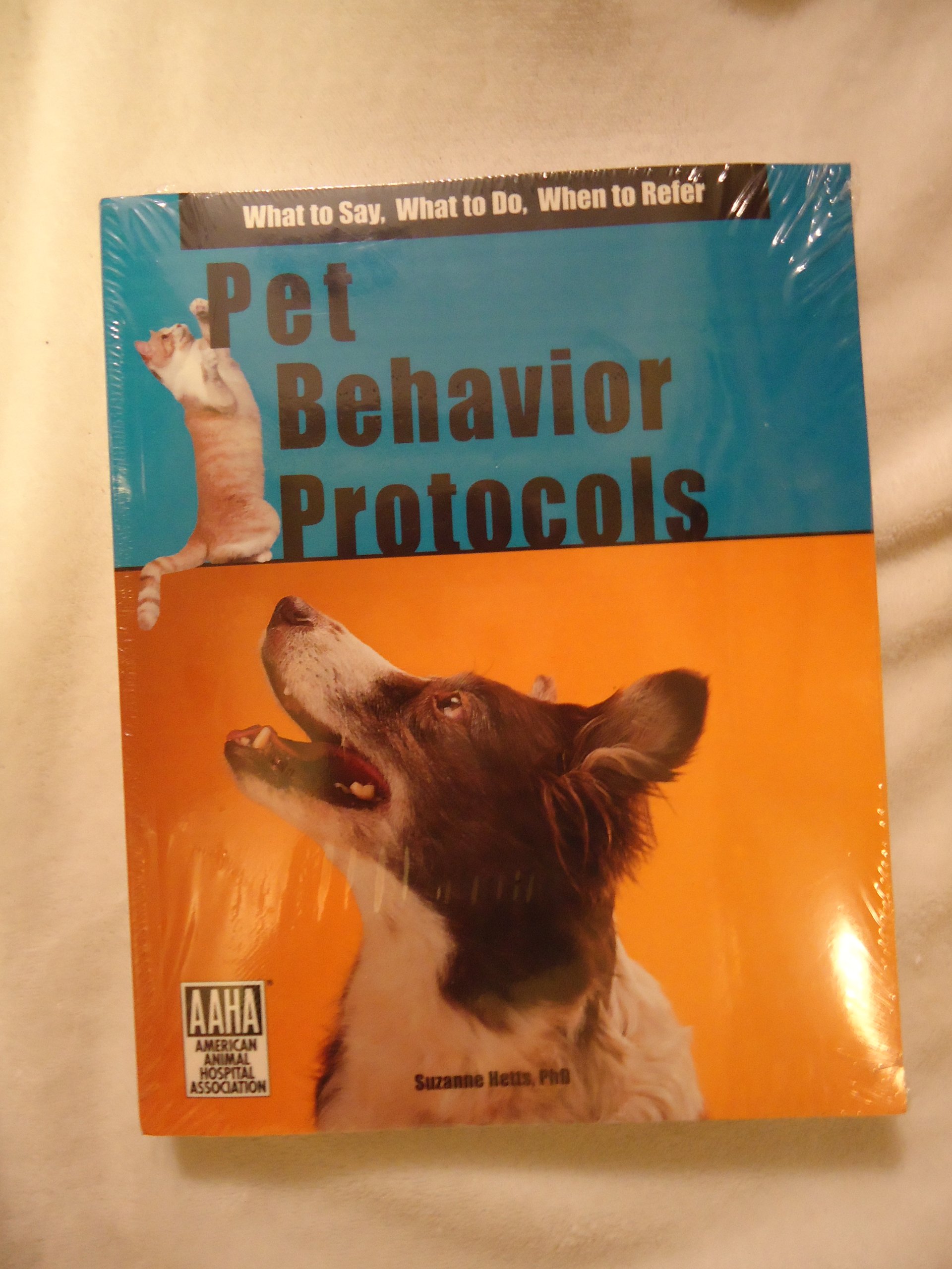 pet behavior protocols what to say what to do when to refer 1st edition hetts, suzanne, hetts phd 0941451747,