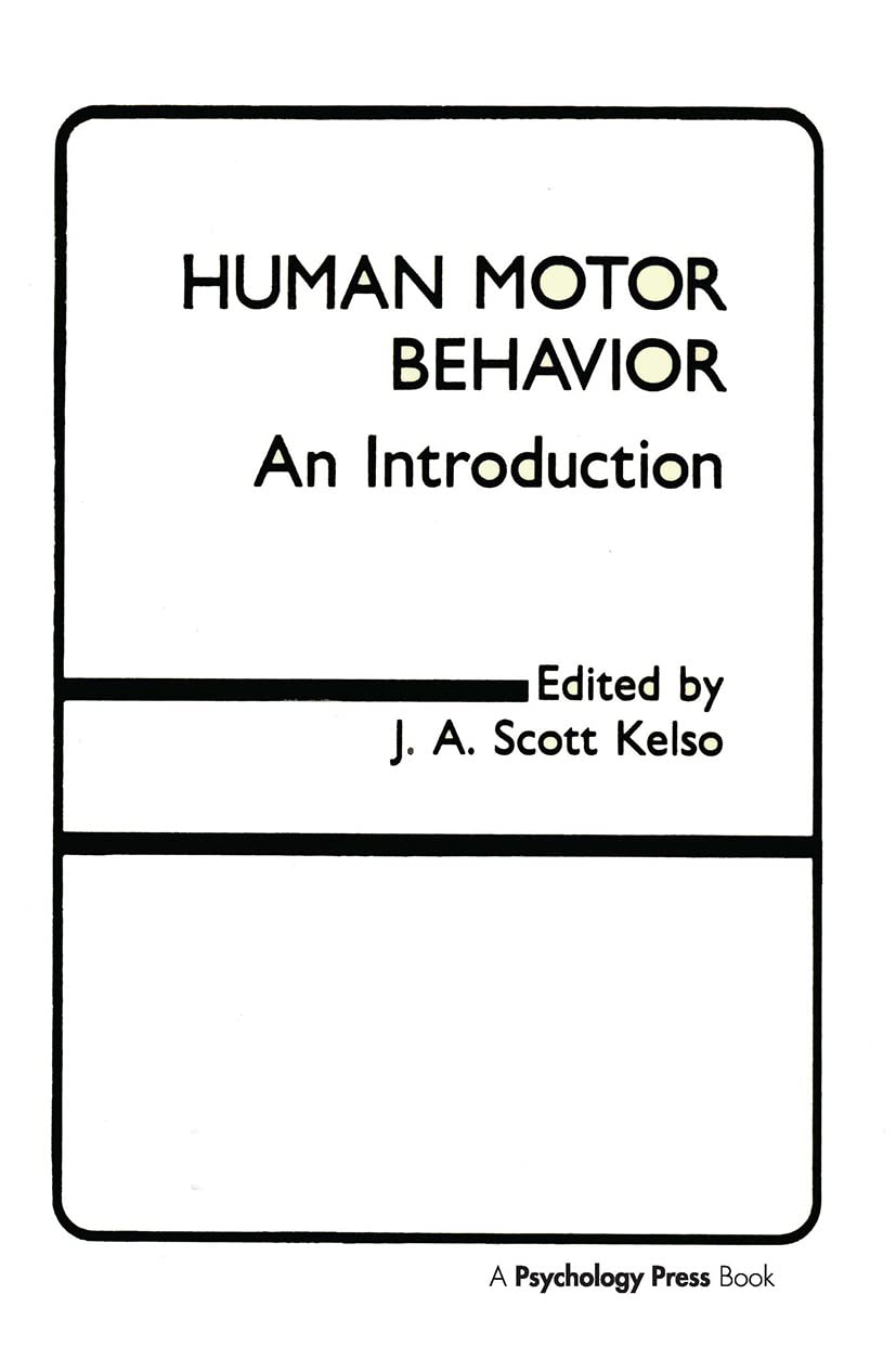 human motor behavior an introduction 1st edition kelso, j.a. scott 0898591880, 9780898591880