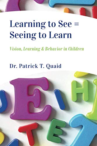 learning to see seeing to learn vision learning and behavior in children  quaid ph.d., patrick t. 1999059204,