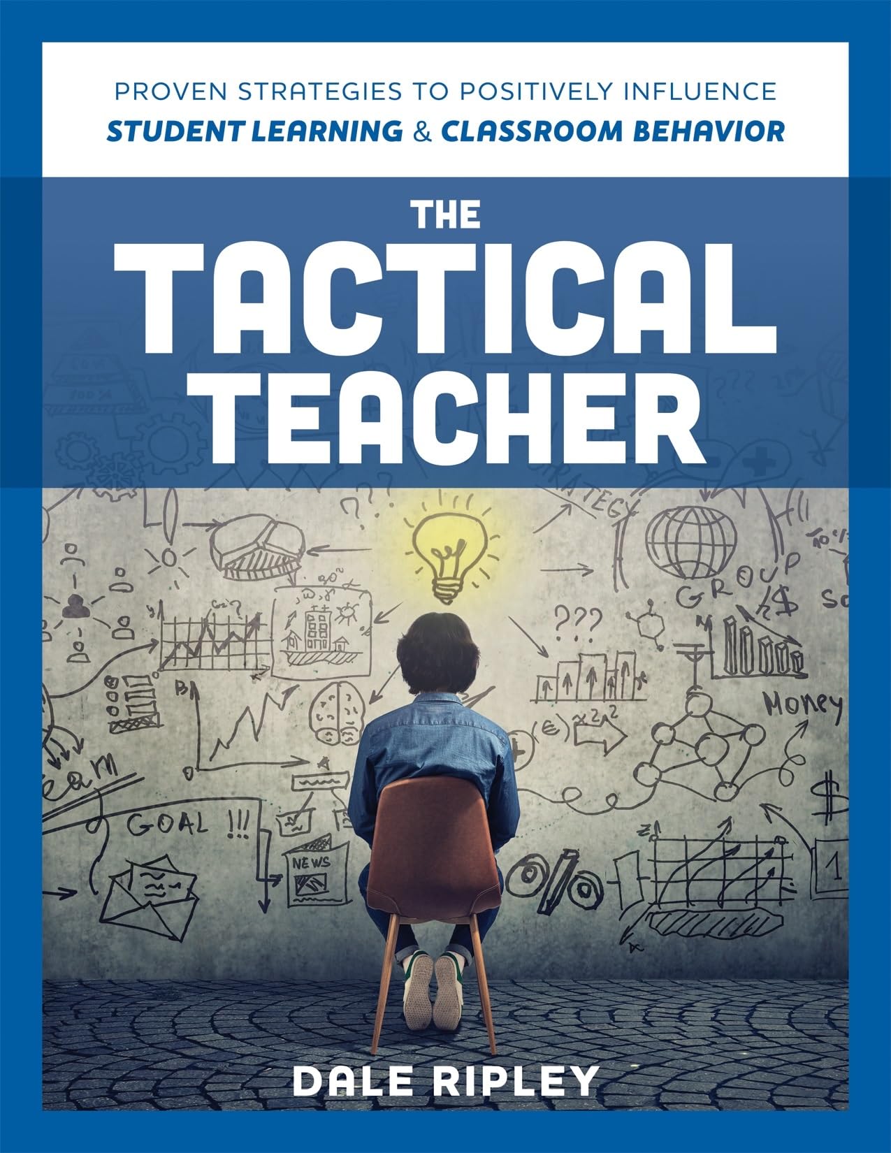 the tactical teacher proven strategies to positively influence student learning and classroom behavior dale