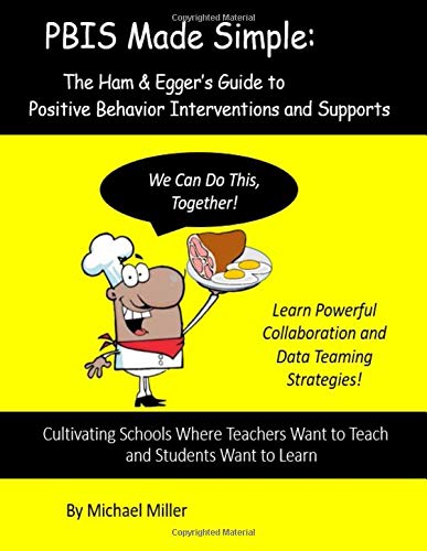 pbis made simple the ham and egger s guide to positive behavior interventions and supports  miller, michael