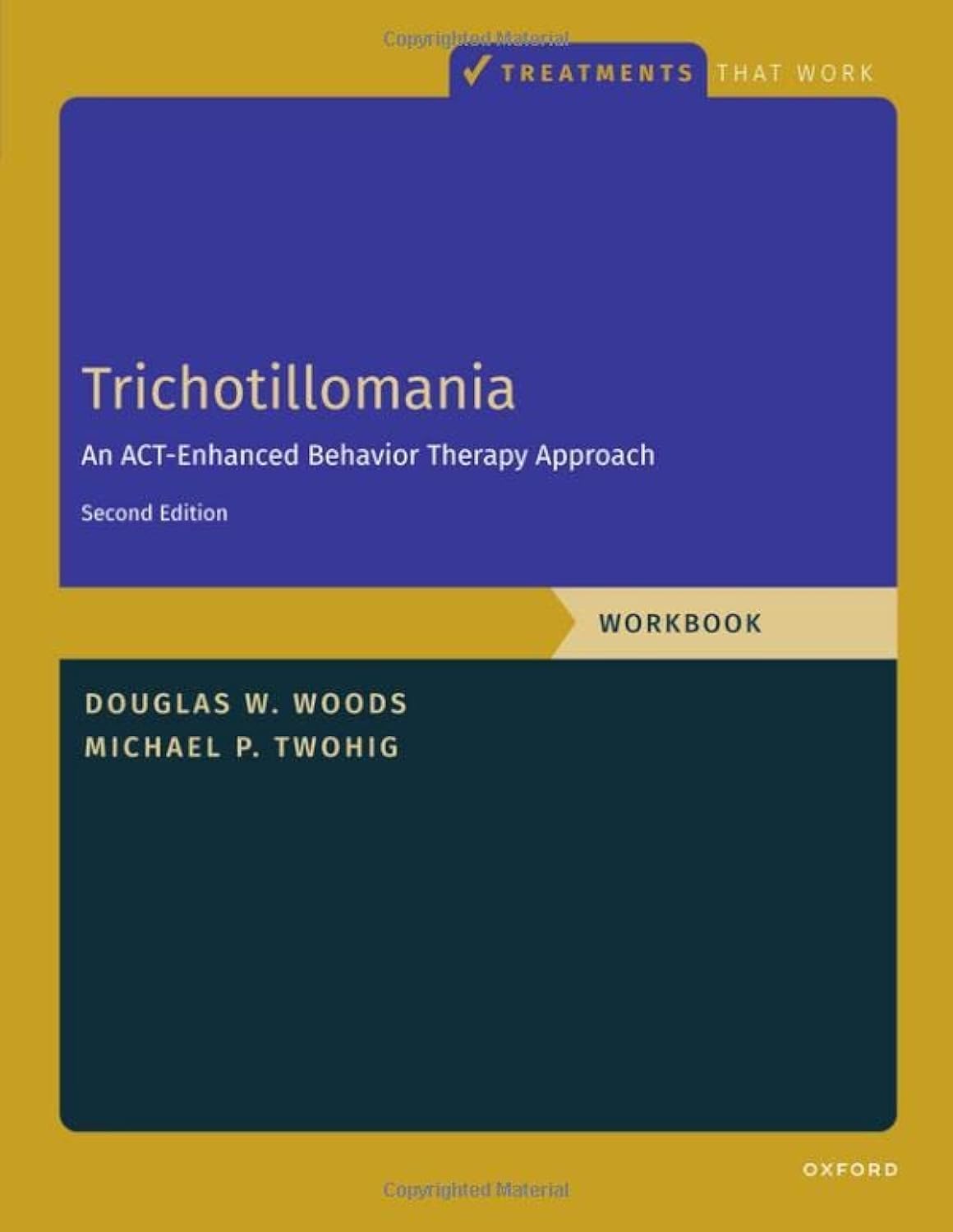 trichotillomania workbook an act enhanced behavior therapy approach workbook 2nd edition twohig, michael p.,