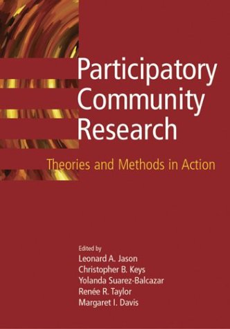 participatory community research theories and methods in action 1st edition jason ph.d., leonard, keys,