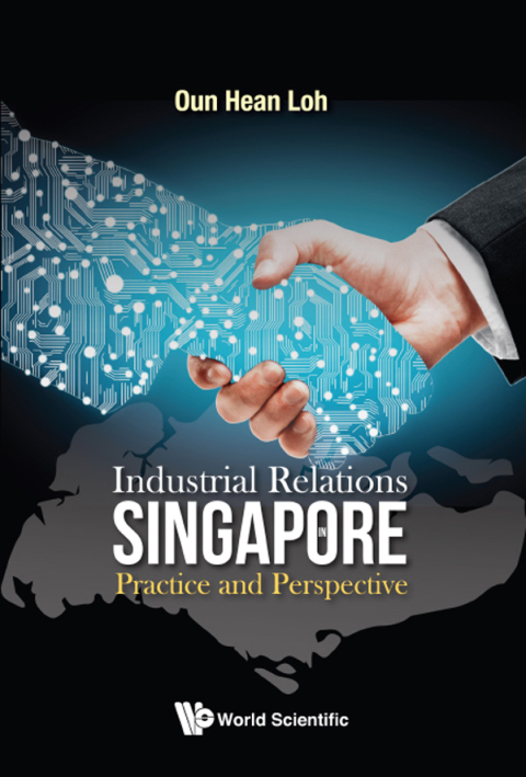 industrial relations in singapore practice and perspective 3rd edition oun hean loh 9813230371, 9789813230378