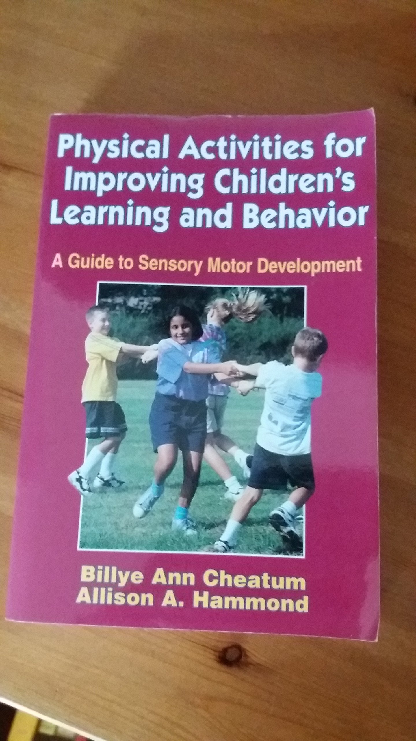 physical activities for improving childrens learning and behavior 1st edition cheatum, billye ann, hammond,