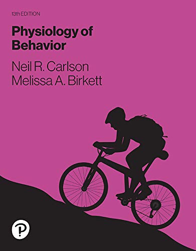 physiology of behavior 13th edition carlson, neil r., birkett, melissa a. 0135455626, 9780135455623