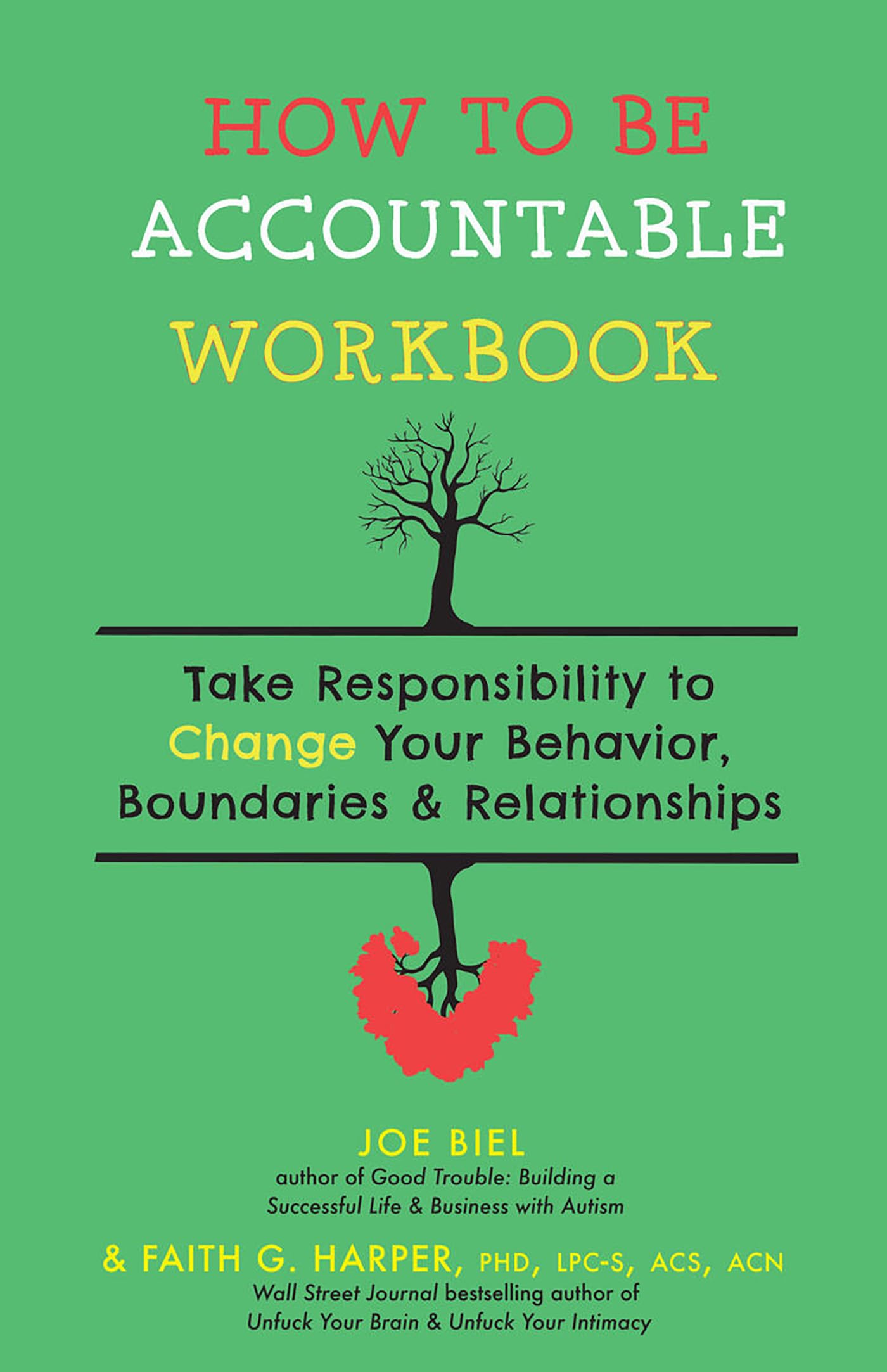 how to be accountable workbook take responsibility to change your behavior boundaries and relationships take