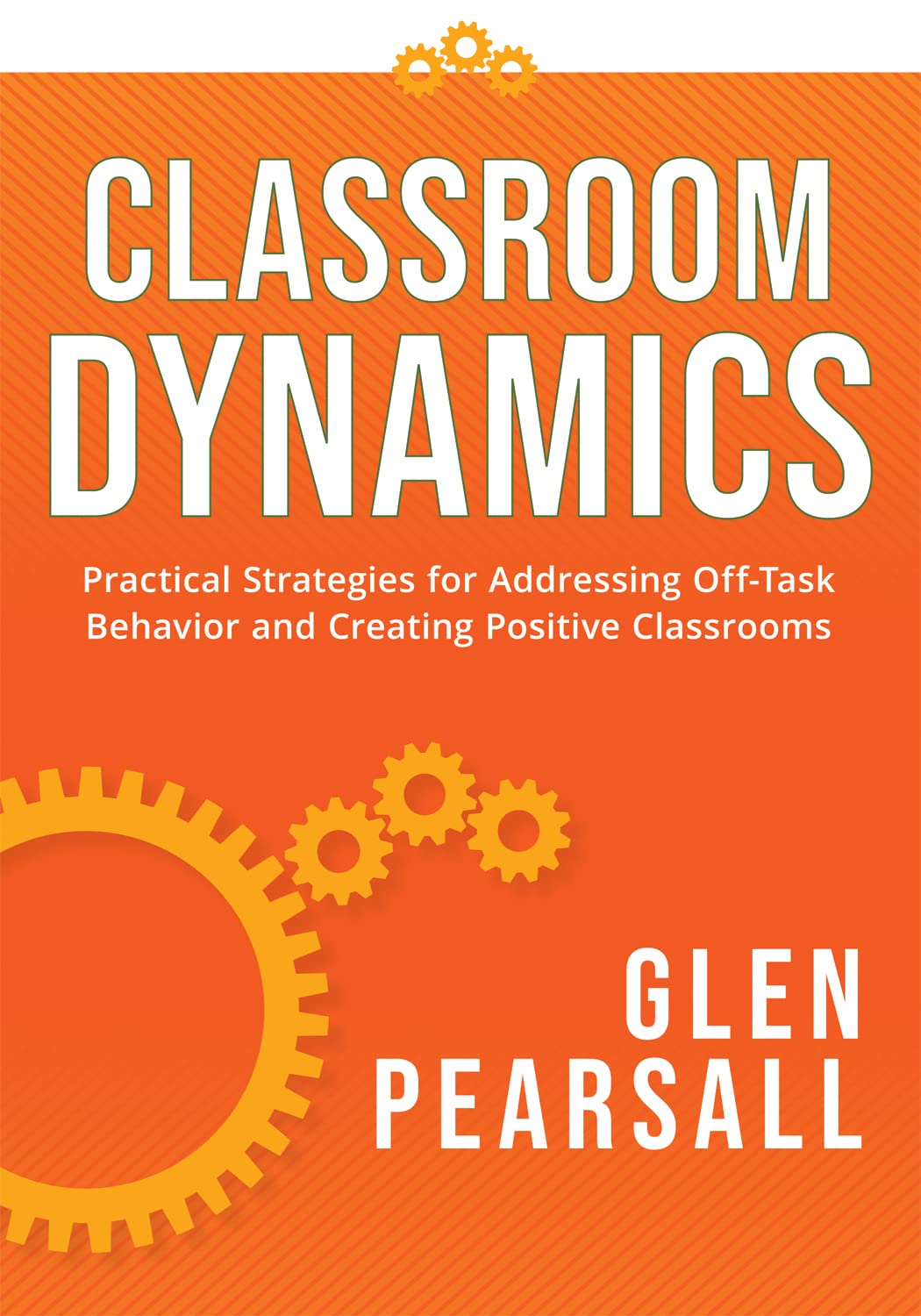 classroom dynamics practical strategies for addressing off task behavior and creating positive classrooms 