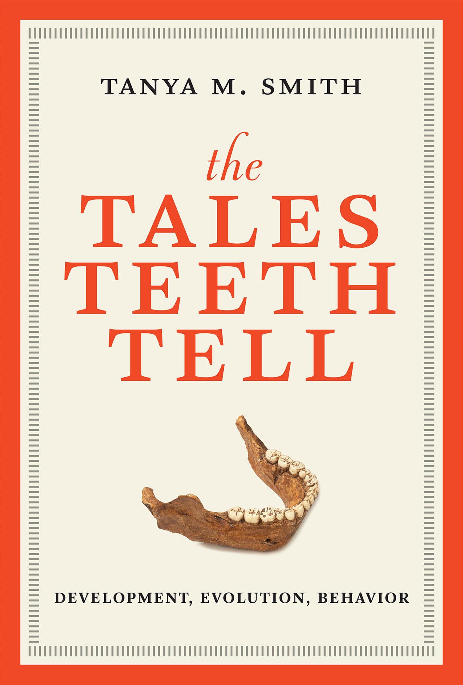 the tales teeth tell development evolution behavior 1st edition smith, tanya m. 0262038714, 9780262038713
