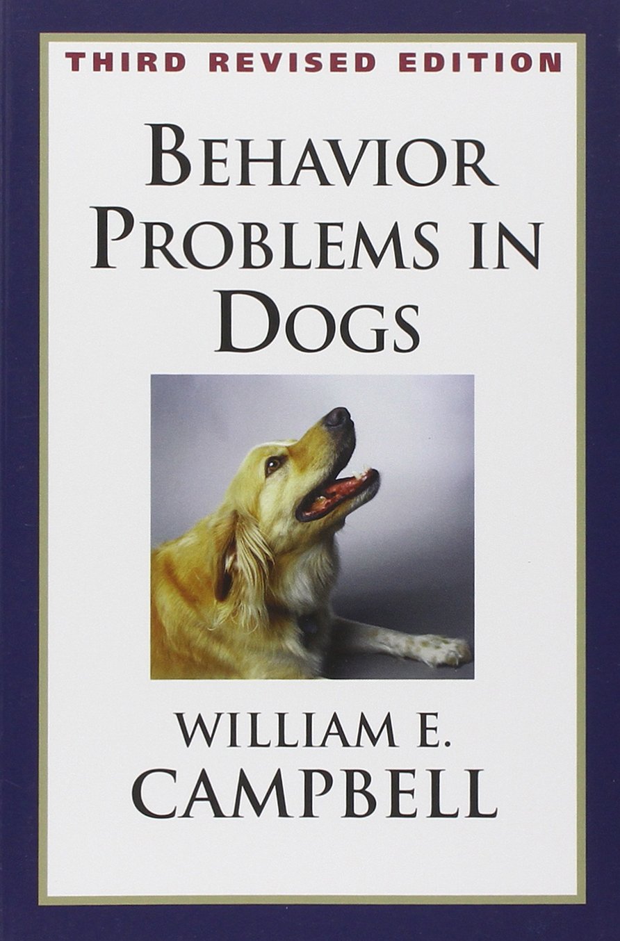 behavior problems in dogs 3rd edition william e. campbell 0966870506, 9780966870503