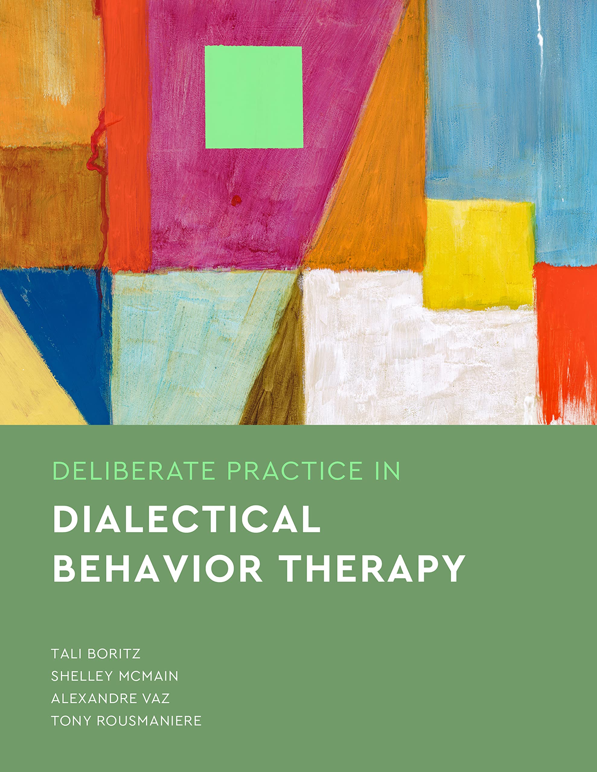 deliberate practice in dialectical behavior therapy 1st edition boritz, tali, mcmain, shelley, vaz,