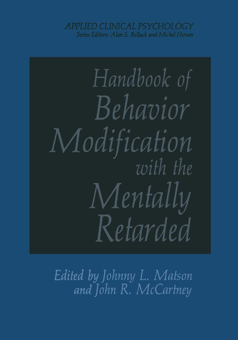handbook of behavior modification with the mentally retarded 1st edition j. l. matson 1461571324,