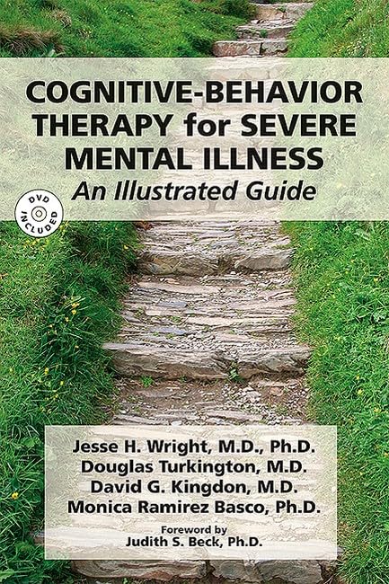 cognitive behavior therapy for severe mental illness 1st edition jesse h. wright, david kingdon, douglas