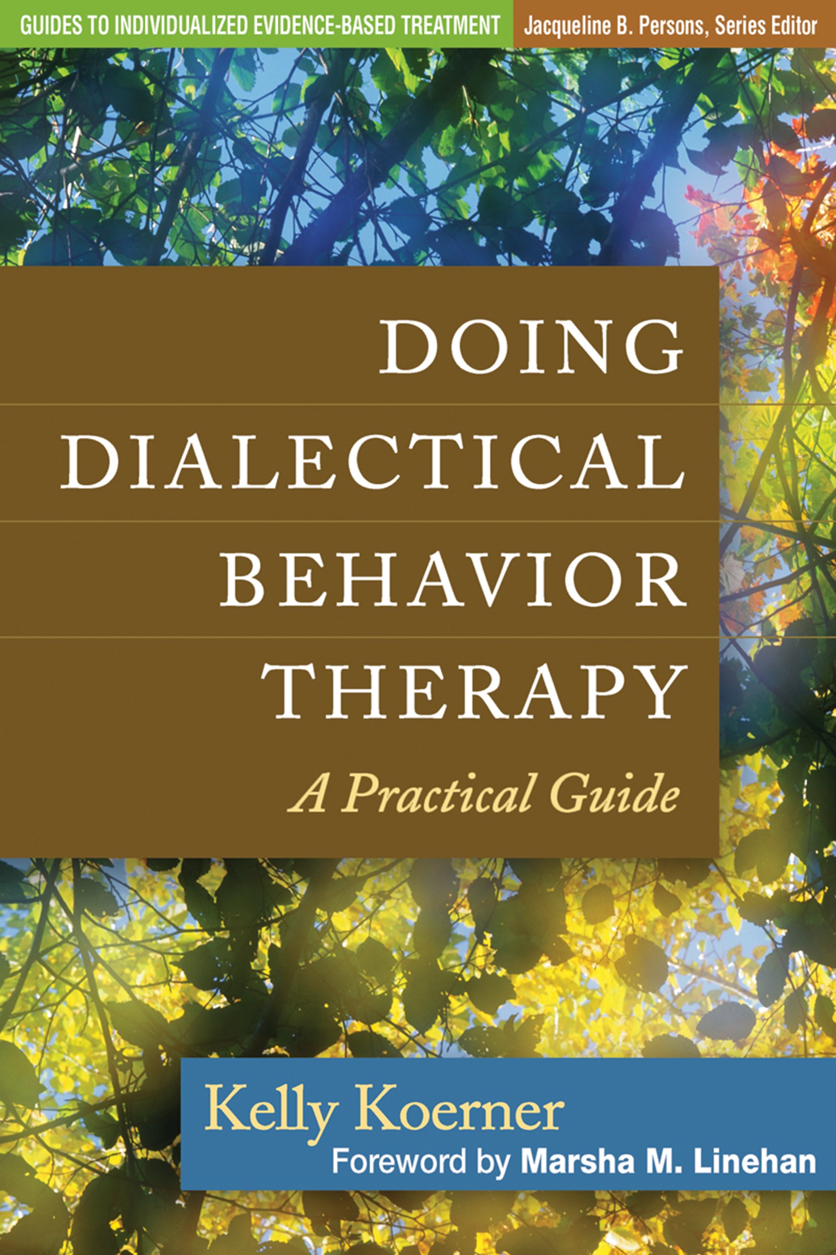 doing dialectical behavior therapy a practical guide 1st edition kelly koerner 1462502326, 9781462502325