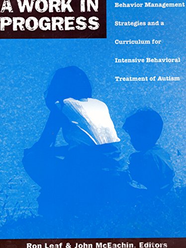 a work in progress behavior management strategies and a curriculum for intensive behavioral treatment of