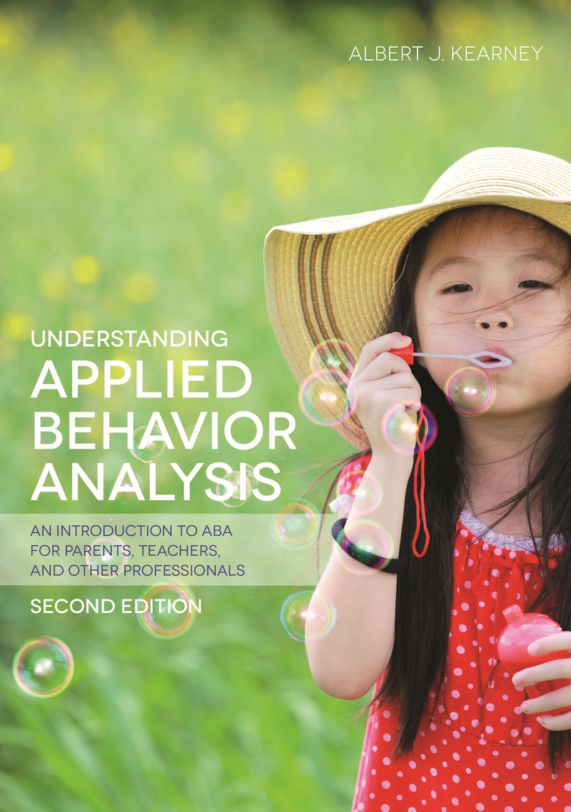 understanding applied behavior analysis an introduction to aba for parents teachers and other professionals