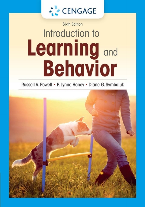 introduction to learning and behavior 6th edition powell, russell a., honey, p. lynne, symbaluk, diane g.