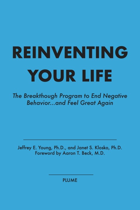 reinventing your life the breakthough program to end negative behaviorand feel great again 1st edition young,