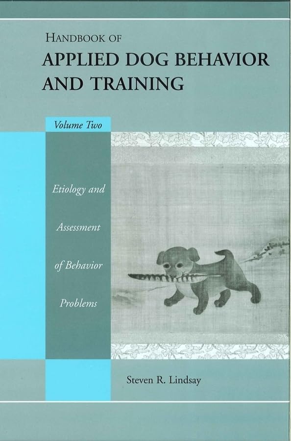 handbook of applied dog behavior and training vol tiology and assessment of behavior problems 1st edition