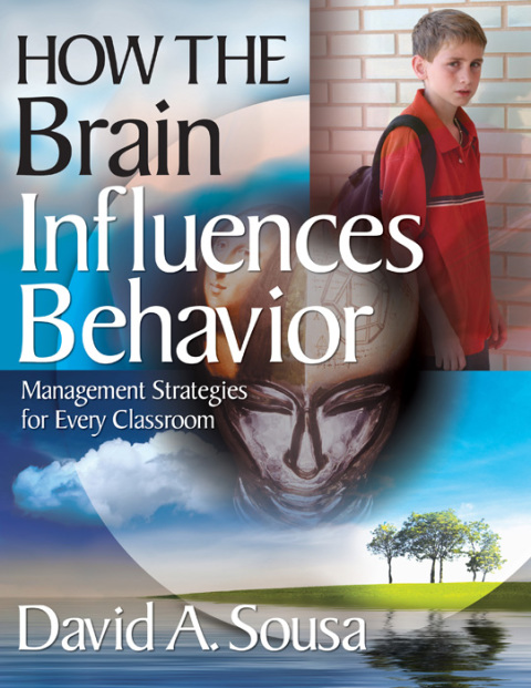 how the brain influences behavior management strategies for every classroom 1st edition sousa, david a.