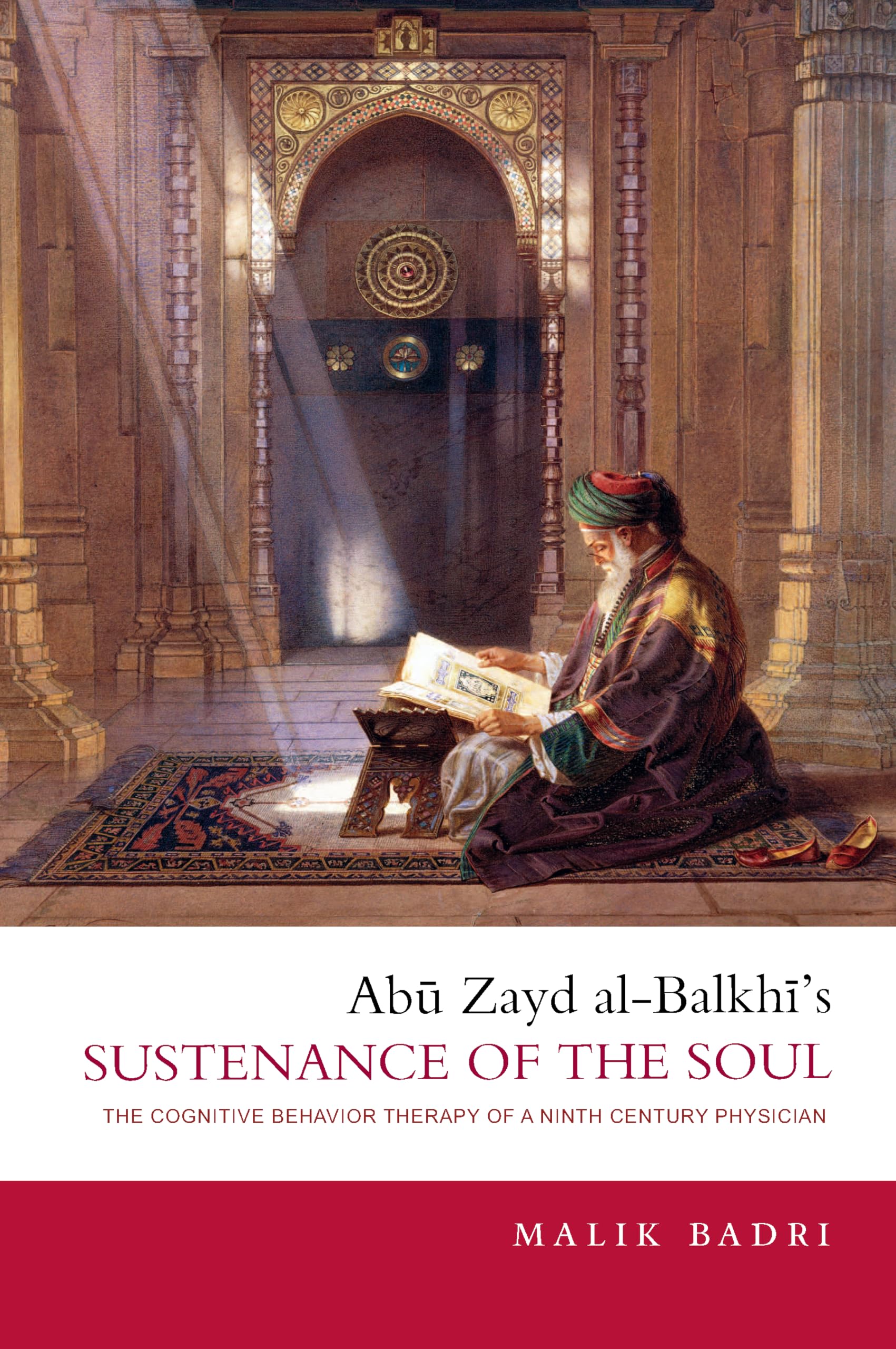 abu zayd al balkhis sustenance of the soul the cognitive behavior therapy of a ninth century physician  malik
